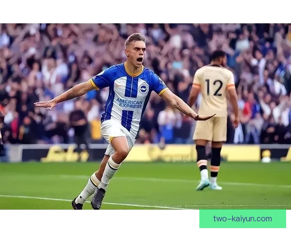 布莱顿青训系统再度发力,年轻球员表现亮眼英超舞台 布莱顿青训系统再度发力,年轻球员表现亮眼英超舞台