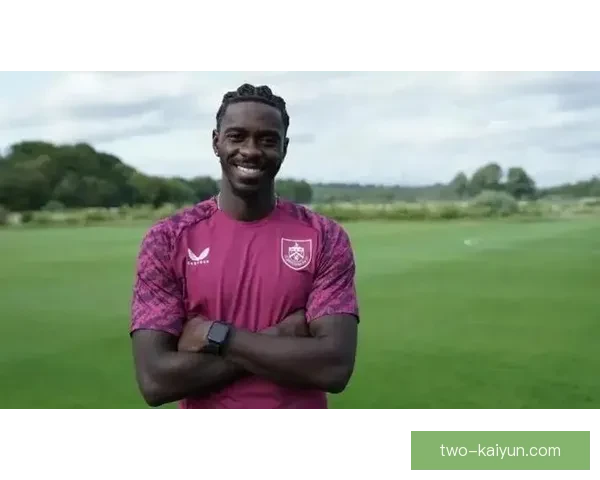 伯恩利青训实力持续提升，备受关注的年轻球员逐渐展现潜力